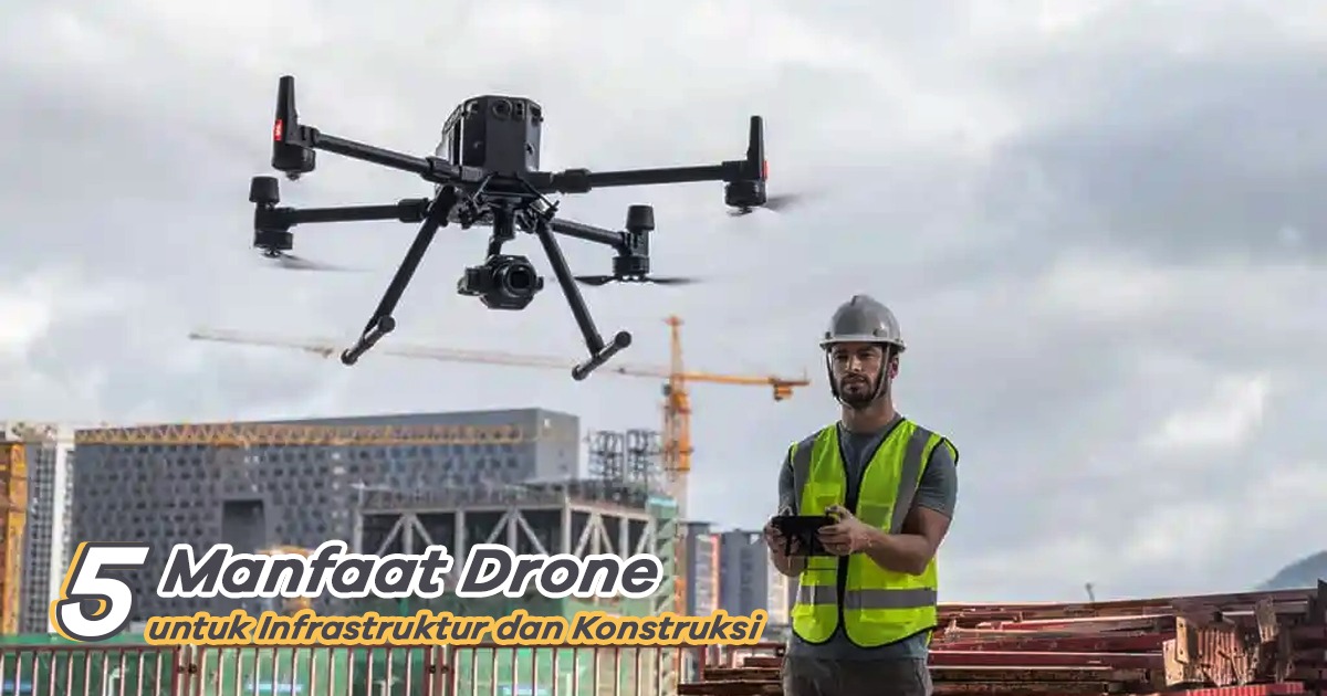 Membuka Potensi Properti: Keuntungan Bisnis Dari Penggunaan Drone